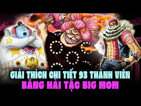 Giải Thích Chi Tiết 93 Thành Viên Của Băng Hải Tặc Big Mom Trong One Piece