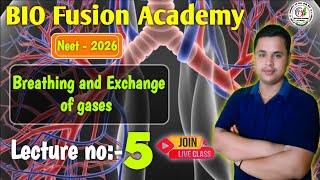 Breathing and Exchange of Gases NEET 2026 | Lecture 05 NCERT Line by Line BioFusion Academy#neet2026