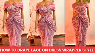 How to drape Lace on dress wrapper style | DIY