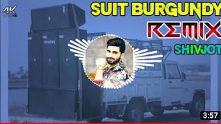 Suit Burgundy Shivjot Remix Song Dj Choudhary Dhand || Latest Punjabi Song Dj Remix 2022