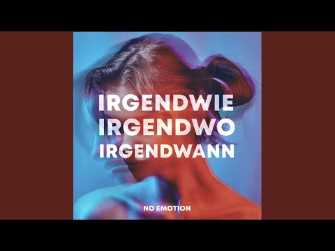 Irgendwie, Irgendwo, Irgendwann (Techno)
