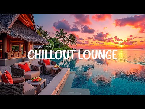 CHILLOUT LOUNGE SUNSET VIBES 2025 🌅 Peaceful Afternoon by the Sea with Lounge Music | Relax & Unwind
