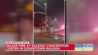 No injuries, no damage to other buildings; fire under control at Raleigh Convention Center
