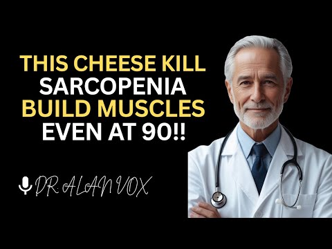 Over 60? Eat These 3 CHEESES to Rebuild Muscle and FIGHT Sarcopenia | Dr. Alan Vox
