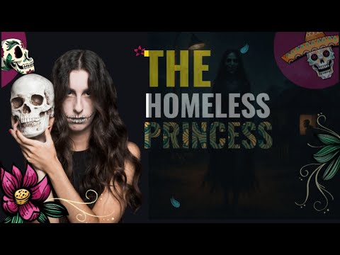 The homeless Princess
