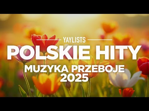 Polskie Hity 2025 🎶 Skladanka Polskie Piosenki 2024 Hity Pop | Muzyka Przeboje 2025