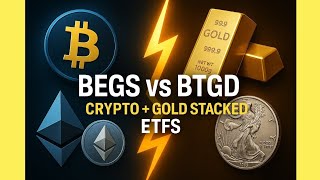 BEGS vs BTGD: Crypto + Precious Metals Stacked ETFs Explained (Which Wins?)