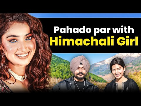 Pahada Te with Himachali Beauty Isha Sharma | Himachal Pradesh | Punjab | Sardar’s Take