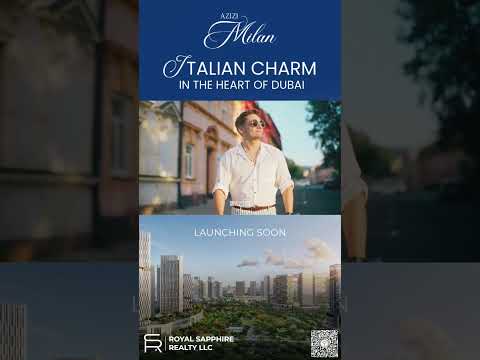 Azizi Milan – Italian Charm in the Heart of Dubai 🌟
