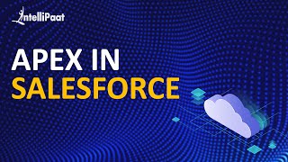 Apex in Salesforce | Salesforce Tutorial | Learn Salesforce - Intellipaat
