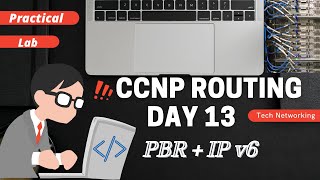 CCNP Day 13  PBR + IPv6 || Hindi || Tech Networking Shahrukh