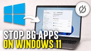 How to Disable Background Apps in Windows 11 (2026) | Stop Background Apps Windows 11