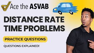 ASVAB Arithmetic Reasoning — Distance Rate Time & Fraction Word Problems