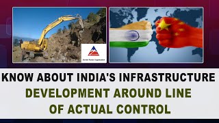 India's New Infrastructure Development Around Line Of Actual Control | Nationalist Hub English
