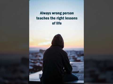 Always wrong person teaches right lesson of life.#shorts #inspirationalthoughts #motivational#status