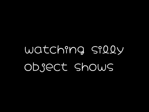 reacting to object shows!