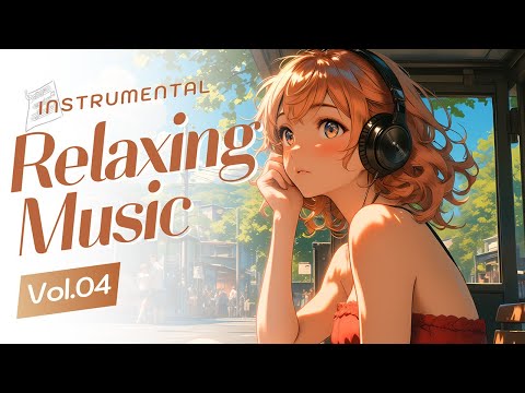 Instrumental Relaxing Music Vol.04 | Instrumental Cozy Music & Soulful Melodies for Chilling Day