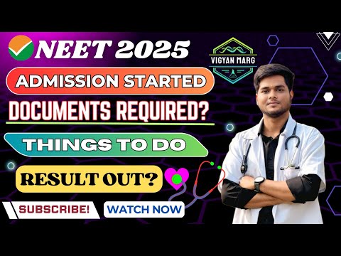 NEET 2025 Admission Started | Documents Required, Result Updates & Things To Do!