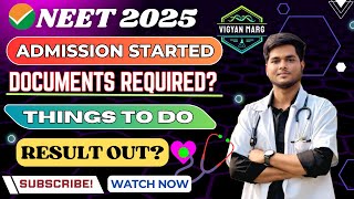 NEET 2025 Admission Started | Documents Required, Result Updates & Things To Do!