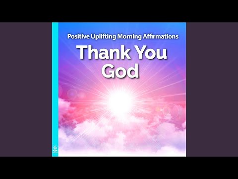 Positive Uplifting Morning Affirmations: Thank You God (feat. Jess Shepherd)