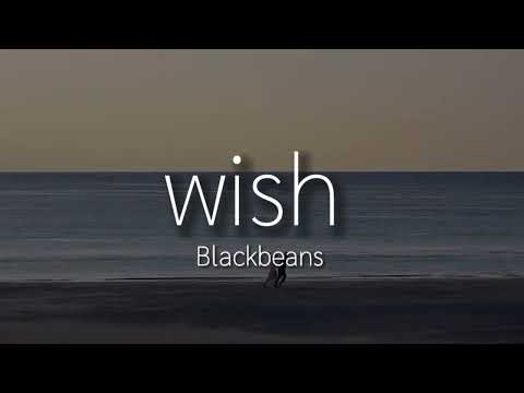 #เนื้อเพลง Blackbeans   Wish