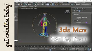 Get Creative Today with 3Ds Max CAT Rig Part 1