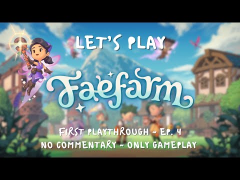 Fae Farm - First Playthrough | Ep. 4
