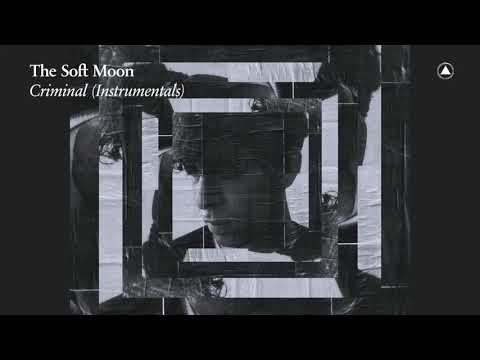 The Soft Moon - Criminal (Instrumentals) [Full Album]