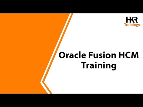Oracle Fusion HCM Training | Oracle Fusion HCM Certification Online Course - HKR Trainings