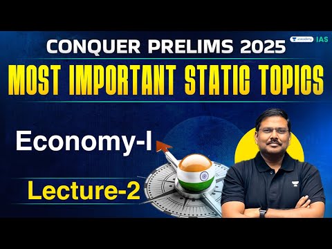 [Conquer Prelims 2025] Most Important Economy Static Topics You CAN’T Miss! | Lec 2 | Shyam Kaggod