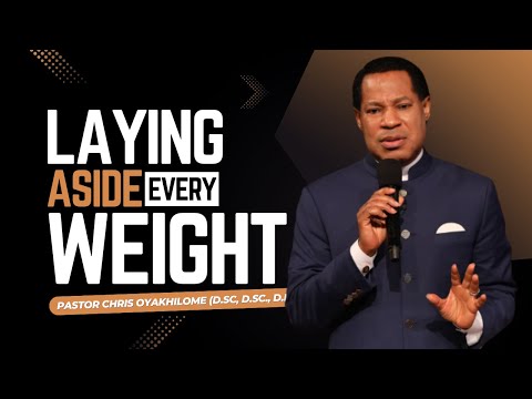 LAYING Aside EVERY WEIGHT - Living Free in Christ | Part 2 | Pastor Chris Oyakhilome