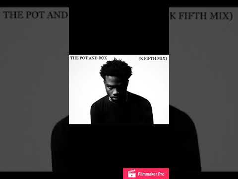 THE POT AND BOX - K FIFTH (K FIFTH MIX)