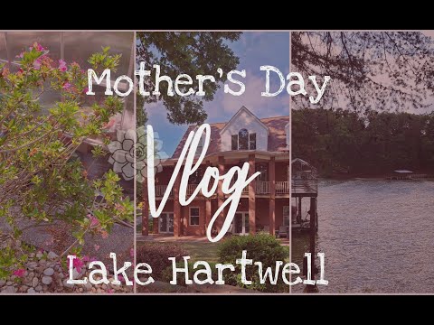 Mother's Day VLOG at Lake Hartwell | Anderson, SC