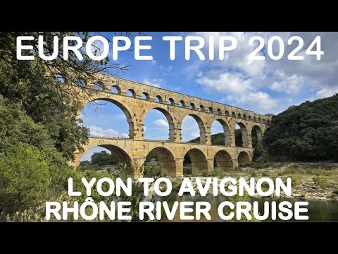 TRIP DAY 5 | LYON TO AVIGNON | RHÔNE RIVER CRUISE | EUROPE TRIP 2024