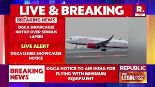 BREAKING: DGCA Notice to Air India for Flying With Minimum Equipment | AI357, AI358 Under Scrutiny
