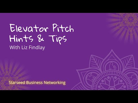 Elevator Pitch Hints & Tips for Starseed Business Networking | With Liz Findlay