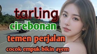 TARLING CIREBONAN_MEMANG JUARANYA BIKIN ADEM AYEM