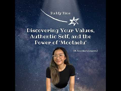 Values, Authentic Self, and the Power of ‘Mootaelu' l Buddy Time
