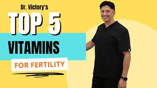 Top 5 Vitamins For Fertility