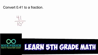 Learn 5th Grade Math - Convert 0.41 to a Fraction