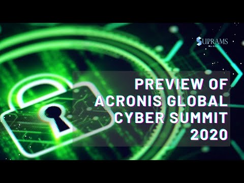Preview Acronis Global Cyber Summit 2020 : Suprams Info Solutions