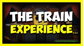 THE TRAIN EXPERIENCE....... | ROBLOX