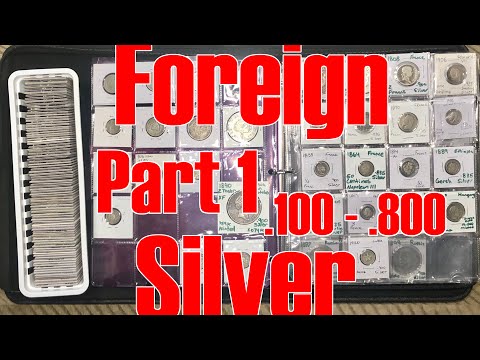 Foreign World Silver Coins Part 1: 10% - 80% Nearly All Percent Content Purity Groups