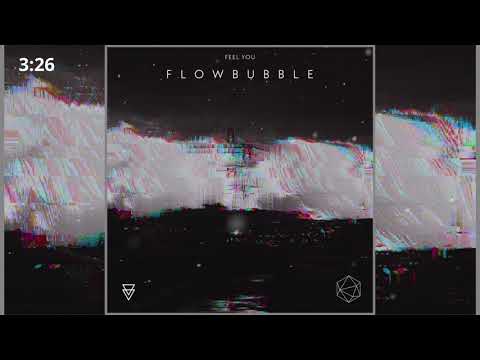 Flowbubble - Feel You (Official Audio)