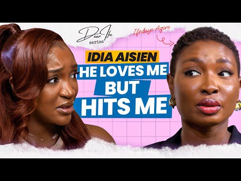 Idia Aisen On Abusive Relationships, Pain & Nollywood | Dear Ife Series Podcast