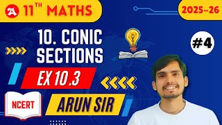 Ex 10.3 class 11 Maths by Arun sir | NCERT Chapter 10 Conic Sections | Ak Study Plus | 2025-26