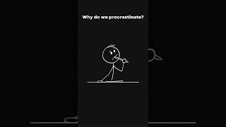Why Do We Procrastinate? - Simply Explained