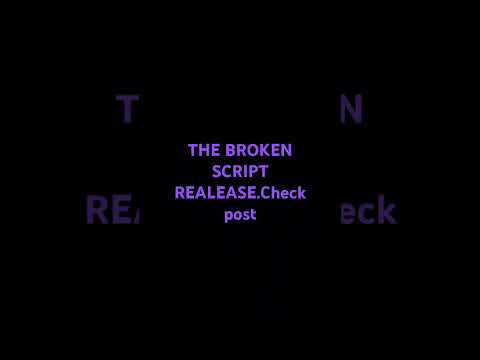 the broken script