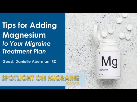 Tips for Adding Magnesium to Your Migraine Treatment Plan