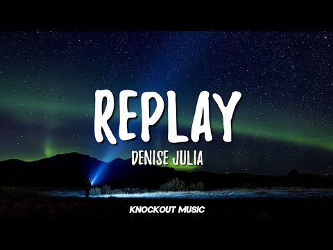 Replay - Cover by: Denise Julia (Lyrics)